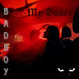 My Dance by BAD BOY