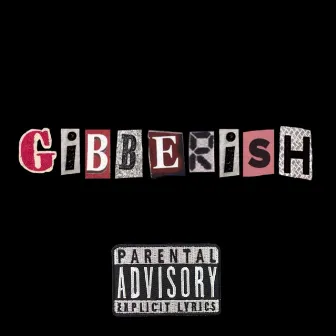 Gibberish by Shotta Babii