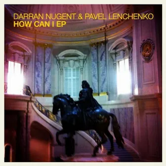 How Can I EP by Darran Nugent