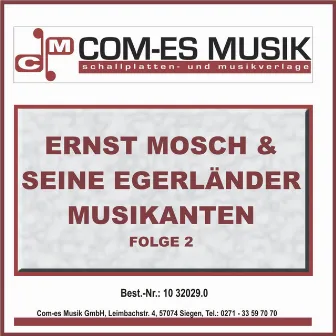 Ernst Mosch & seine Original Egerländer Musikanten, Folge 1 by Die Egerländer Musikanten