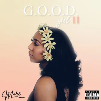 G.O.O.D. Girl II by MARE