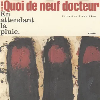 En Attendant La Pluie / Big Band Quoi De Neuf Docteur by Annick Tangorra