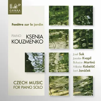 Fenêtre sur le jardín, Czech Music for Piano Solo by Ksenia Kouzmenko