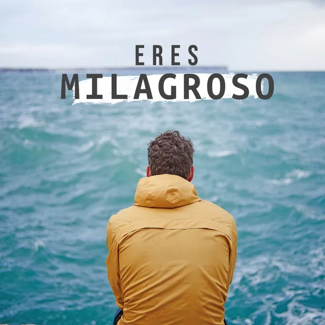 Eres Milagroso