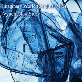 Imaginary World (Original Mix) by Vyacheslav Sitov