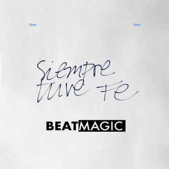 Siempre Tuve Fe by BeatMagic