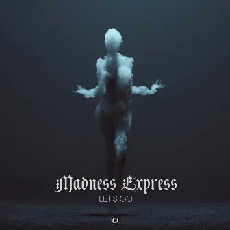 Let's Go by Madness Express