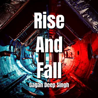 Rise And Fall by Gagan Deep Singh