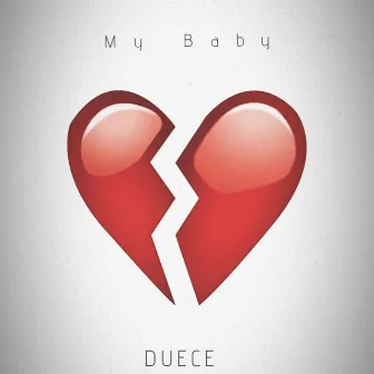 My Baby by Duece