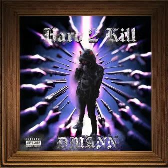 Hard 2 Kill by Dmann