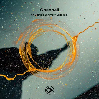 An Untitled Summer / Less Talk by Channell