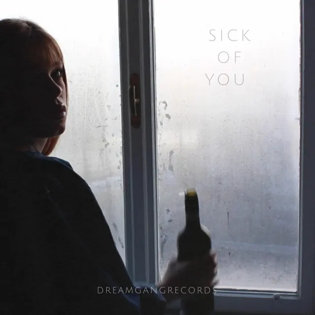 SICK OF YOU