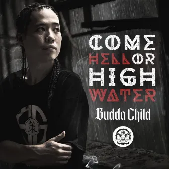 Come Hell or High Water by Budda Child