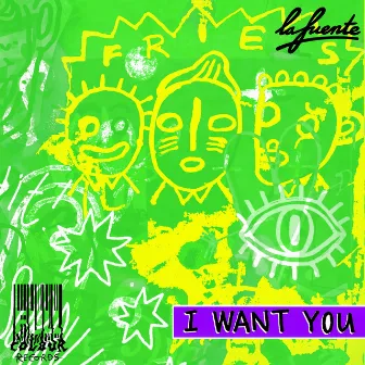 I Want You by La Fuente