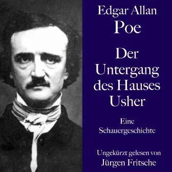 Edgar Allan Poe: Der Untergang des Hauses Usher (Eine Schauergeschichte. Ungekürzt gelesen.) by Edgar Allan Poe