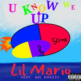 U KNOW WE UP! by lil mario