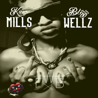 FWB (feat. King Mills) by Blizz Wellz