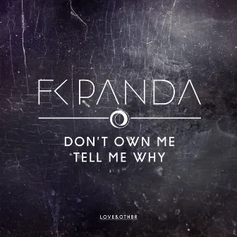 Don't Own Me / Tell Me Why by FK Panda