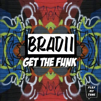 Get The Funk by BRADII