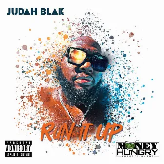 Run it up by Judah Blak