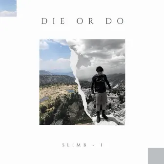 DIE OR DO by Slimb