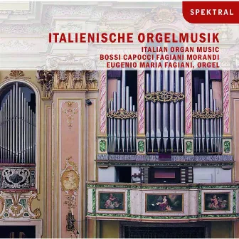 Italienische Orgelmusik / Italian Organ Music by Eugenio Maria Fagiani