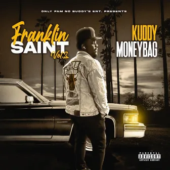 Franklin Saint, Vol. 2 by Kuddy Moneybag