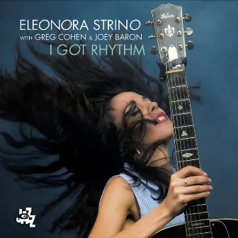 I Got Rhythm by Eleonora Strino