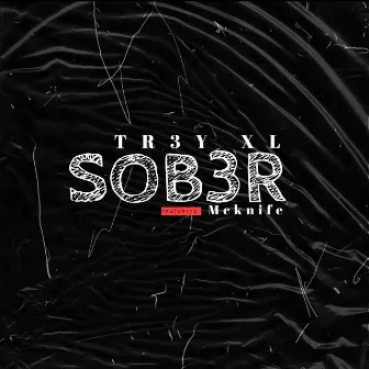 SOB3R by TR3Y XL