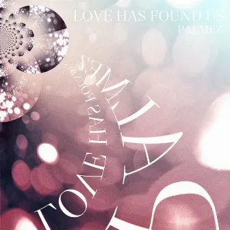 Love Has Found Us by Palmez