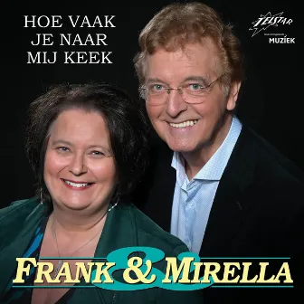 Hoe Vaak Je Naar Mij Keek by Frank & Mirella