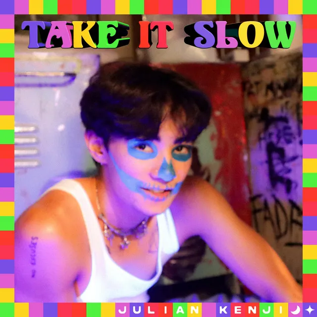 TAKE IT SLOW