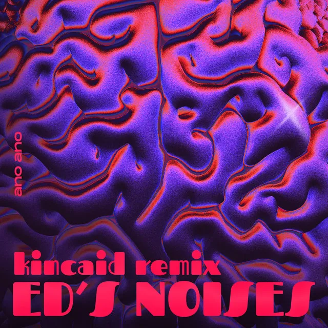 Ed's Noises - Kincaid Remix