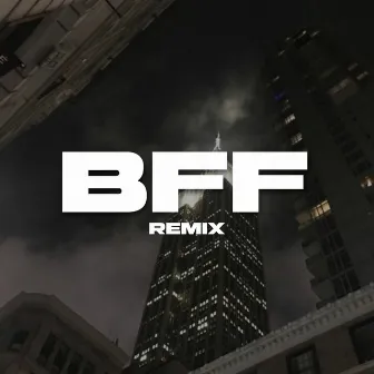 Bff (Remix) by nwmoscar