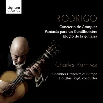 Rodrigo: Concierto de Aranjuez, Fantasía Para un Gentilhombre, Elogio de la guitarra by Douglas Boyd