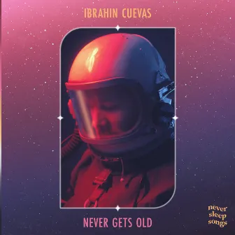 Never Gets Old by Ibrahin Cuevas