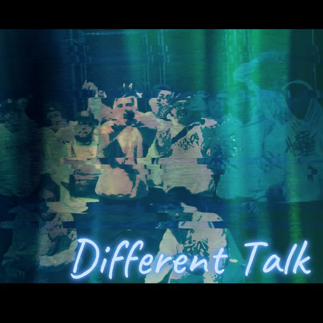 Different Talk