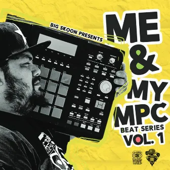 ME & MY MPC, Vol. 1 by Big Skoon