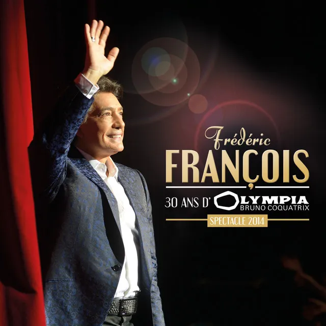 La vie de Frédéric François - Live Olympia 2014