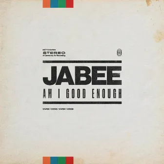 AM I GOOD ENOUGH by Jabee