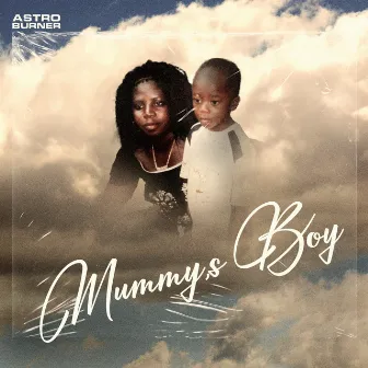 Mummy's Boy by Astro Burner