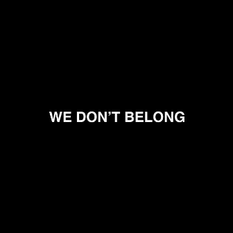 We Don't Belong by F1