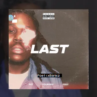 LAST by Poetix Bankz