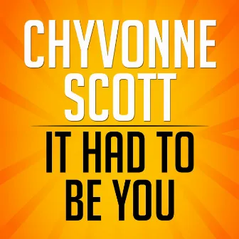 It Had to Be You - Ringtone by Chyvonne Scott