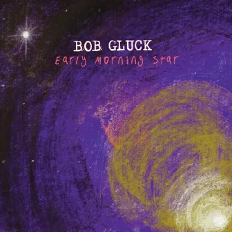 Early Morning Star by Bob Gluck