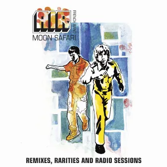 Moon Safari Remixes, Rarities and Radio Sessions by Air