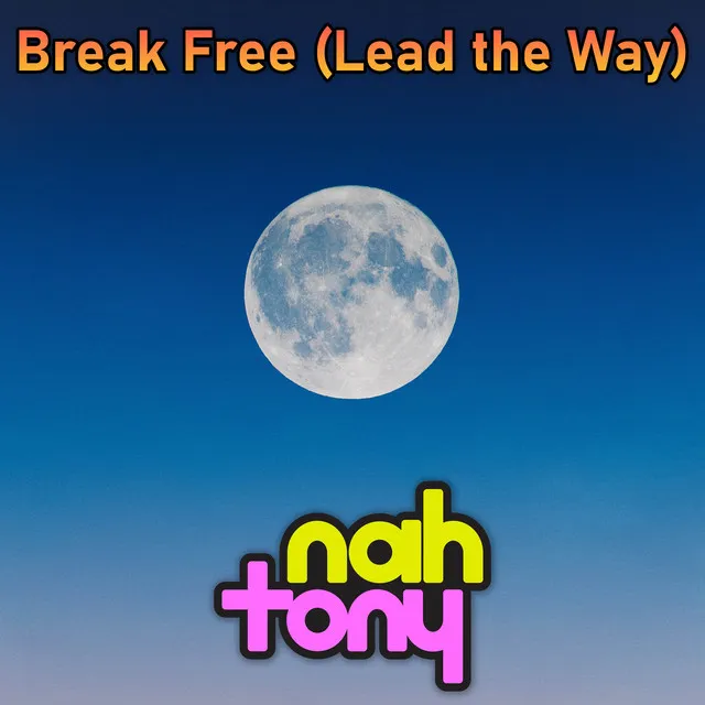 Break Free (Lead the Way) [From "Super Mario Odyssey"]