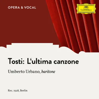 Tosti: L'ultima canzone by Umberto Urbano