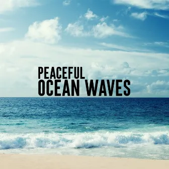 Peaceful Ocean Waves by Ocean Waves Relaxation