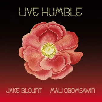 Live Humble by Jake Blount